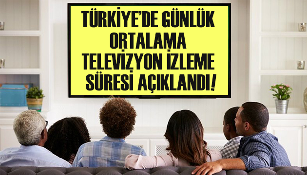 Türkiye’de günlük ortalama televizyon izleme süresi açıklandı!