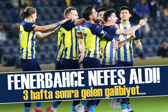 Fenerbahçe nefes aldı!