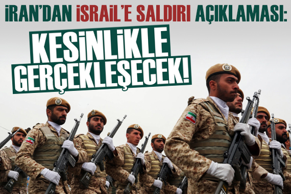 İran dan İsrail e saldırı açıklaması!  Kesinlikle gerçekleşecek 