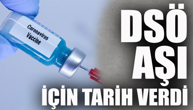 DSÖ aşının tarihini duyurdu