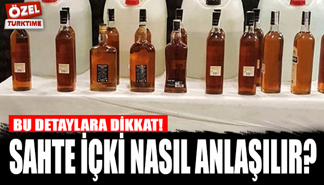 Sahte alkol nasıl anlaşılır?