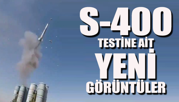 S-400 testlerinden yeni görüntüler