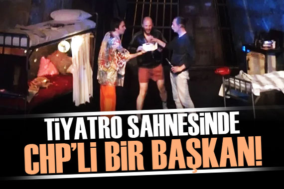 Tiyatro sahnesinde bir CHP li başkan