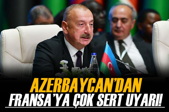 Azerbaycan’dan Fransa ya tepki: Fransa nın bölgeden uzak olması bölge için daha iyi