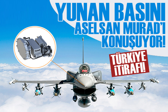 Yunan basını ASELSAN MURAD ı konuşuyor!
