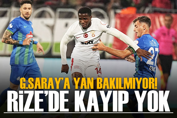 Galatasaray a yan bakılmıyor! Rize de kayıp yok...