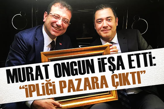Murat Ongun ifşa etti:  İpliği pazara çıktı 