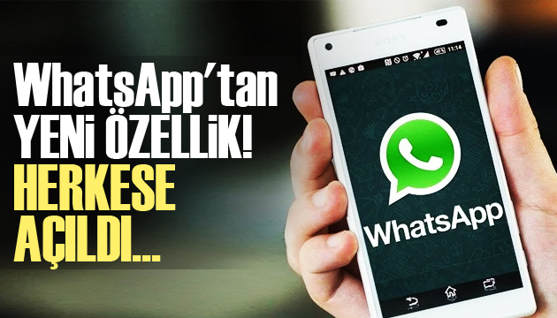 WhatsApp tan yeni özellik! Herkese açıldı