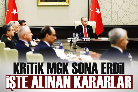 Kritik MGK toplantısı sona erdi! İşte alınan kararlar