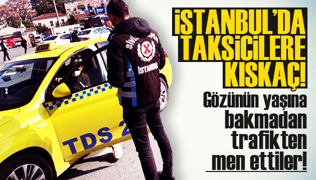 İstanbul da taksicilere sıkı denetim!