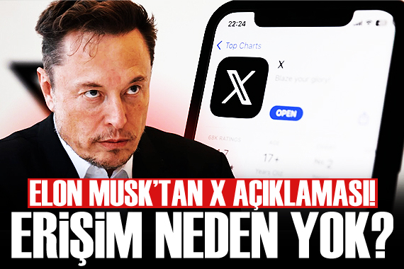 Elon Musk tan X açıklaması! Erişim neden yok?