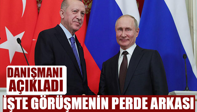 Putin in danışmanı görüşmeyi anlattı!