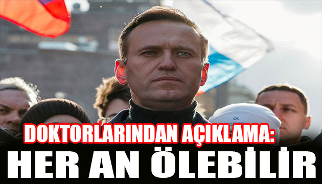 Doktorlarından Navalny için kötü haber