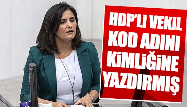 HDP li vekil kod adını kimliğine taşımış
