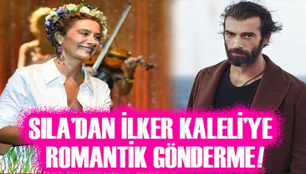 Sıla'dan İlker Kaleli'ye romantik gönderme!