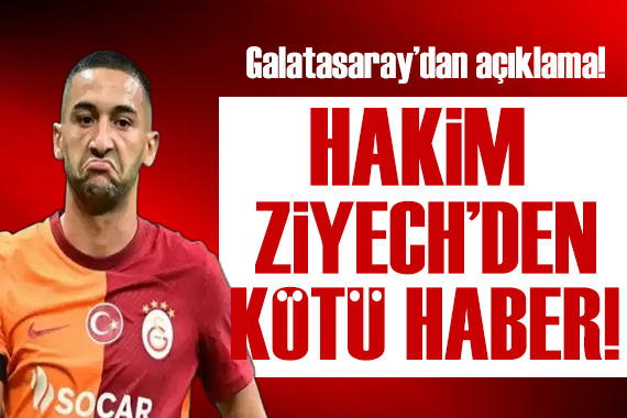 Galatasaray dan Hakim Ziyech in sakatlığı hakkında açıklama!