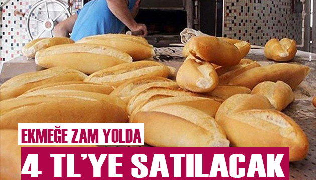 Ekmeğe zam yolda!