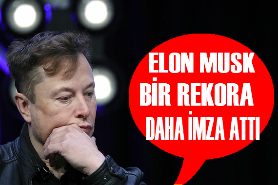 Elon Musk tan yeni rekor!