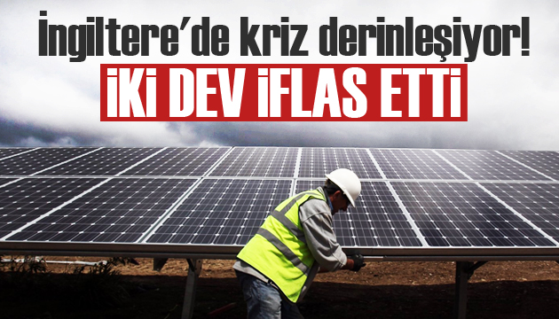 İngiltere de kriz derinleşiyor! İki dev iflas etti