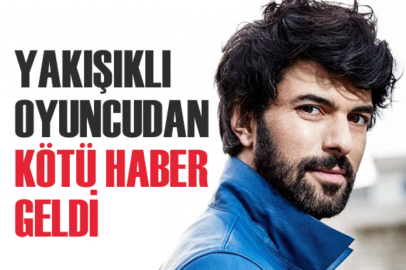 Engin Akyürek ten kötü haber geldi!