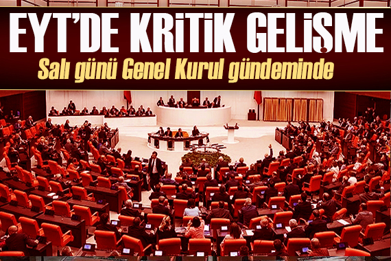 EYT de kritik gelişme! Salı günü Genel Kurul gündeminde