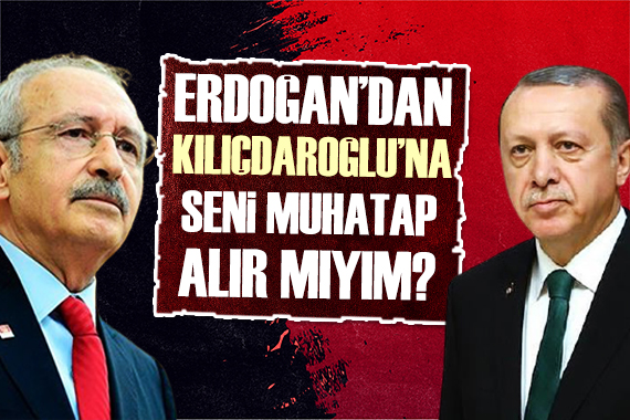 Cumhurbaşkanı Erdoğan dan Kılıçdaroğlu na: Muhatap alınmak istiyor!