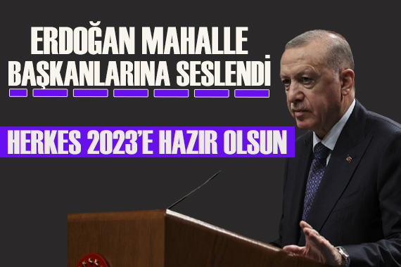 Cumhurbaşkanı Erdoğan, AK Parti mahalle başkanlarına seslendi