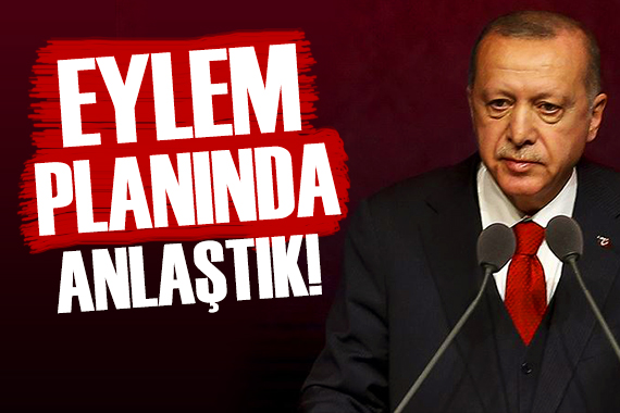 Cumhurbaşkanı Erdoğan: Eylem planında anlaştık!