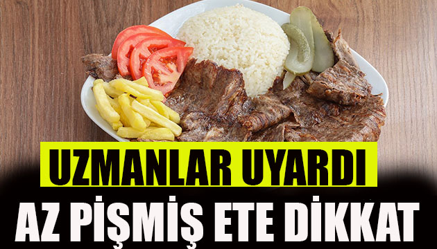 Uzmanlar uyardı! Az pişmiş ete dikkat