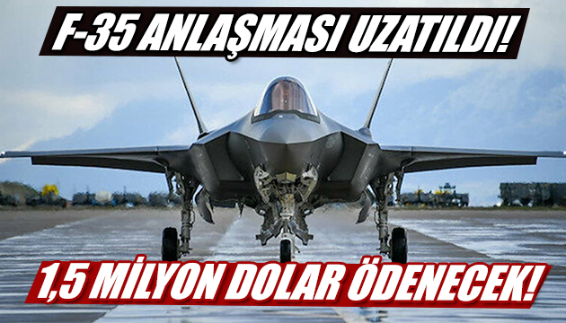 Türkiye F-35 ile ilgili anlaşmasını uzattı!