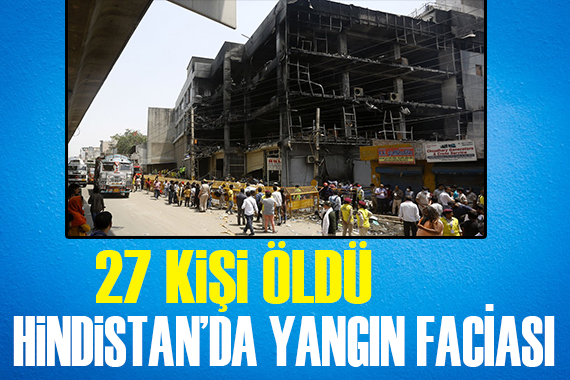 Hindistan da yangın faciası: 27 ölü