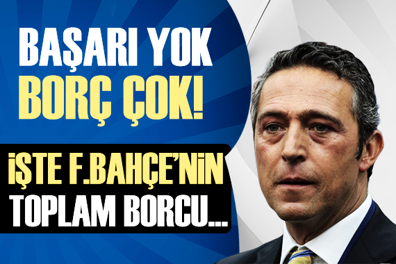 İşte Fenerbahçe nin toplam borcu!