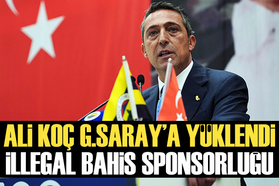 Ali Koç Galatasaray a yüklendi: İllegal sponsor onlara nasip oldu