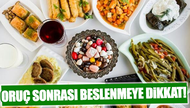 Oruç sonrası beslenmeye dikkat!