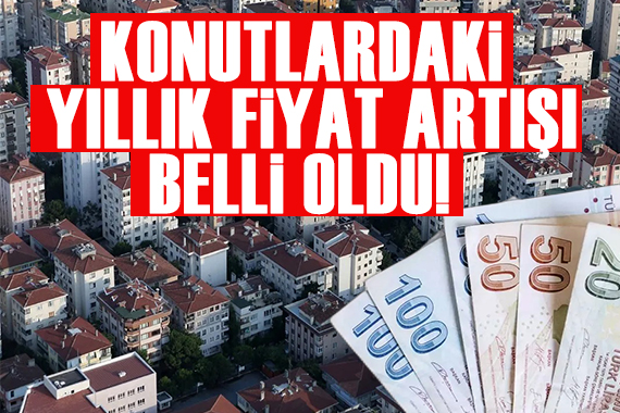 TCMB konutlardaki yıllık fiyat artışını açıkladı!