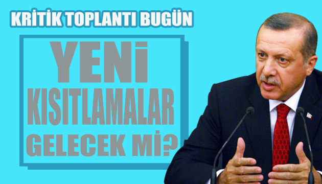 Yeni kısıtlamalar gelecek mi?