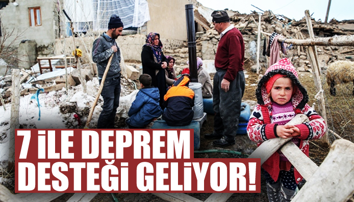 7 ile deprem desteği geliyor