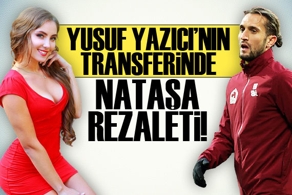 Yusuf Yazıcı’nın CSKA Moskova’ya transferinde ‘Nataşa’ rezaleti!