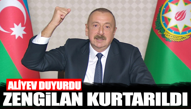 Aliyev: Zengilan kurtarıldı
