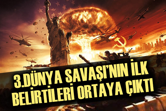 3. Dünya Savaşı nın ilk belirtileri ortaya çıktı!