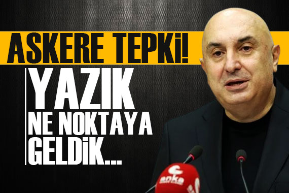 CHP li Özkoç: Siz Türkiye Cumhuriyeti nin komutanlarısınız!