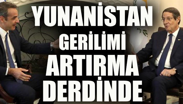 Yunanistan gerilimi artırma derdinde