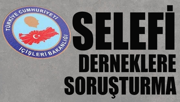 Selefi gruplar hakkında soruşturma başlatıldı