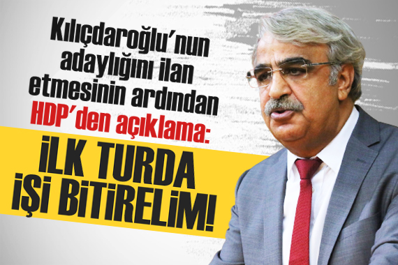 Kılıçdaroğlu nun adaylığını ilan etmesinin ardından HDP den açıklama!