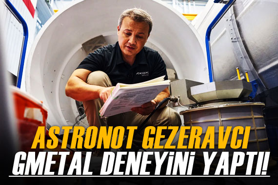 Astronot Alper Gezeravcı, bugün gMetal deneyini yaptı