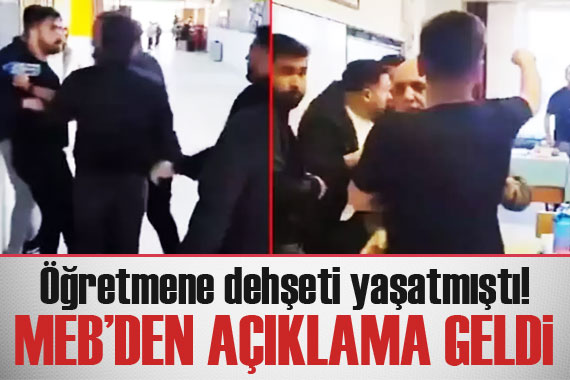 Öğretmene dehşeti yaşatmıştı! MEB den ilk açıklama geldi