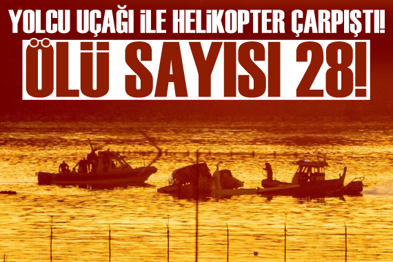 ABD de yolcu uçağı ile askeri helikopterin çarpıştığı kazada ölü sayısı 28 e yükseldi