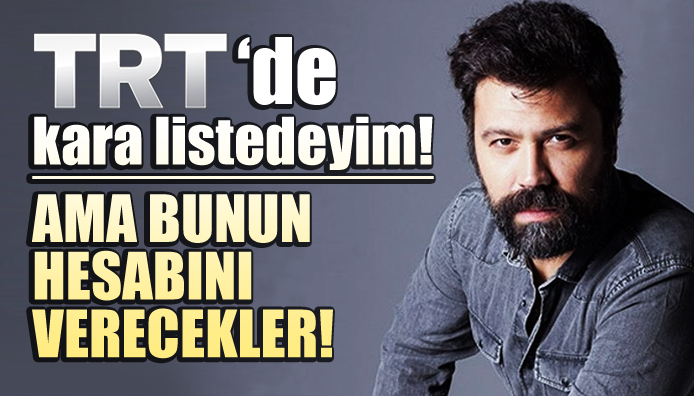 Bülent Parlak: TRT’de kara listedeyim
