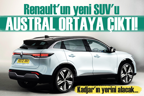 Renault un yeni SUV u Austral ortaya çıktı! Kadjar ın yerini alacak...