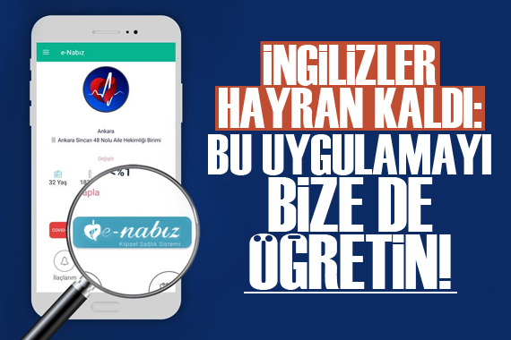 İngilizler e-Nabız a hayran kaldı